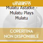 Mulatu Astatke - Mulatu Plays Mulatu cd