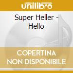 Super Heller - Hello cd