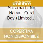 Shitamachi No Natsu - Coral Day (Limited Edition) cd