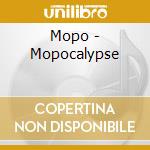 Mopo - Mopocalypse cd
