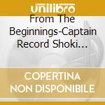 From The Beginnings-Captain Record Shoki Sakuhin Shuu / Various cd
