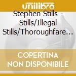Stephen Stills - Stills/Illegal Stills/Thoroughfare Gap (2 Cd) cd