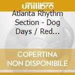 Atlanta Rhythm Section - Dog Days / Red Tape cd