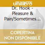 Dr. Hook - Pleasure & Pain/Sometimes You Win cd