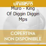 Muro - King Of Diggin Diggin Mps cd