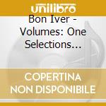 Bon Iver - Volumes: One Selections From Music Concerts 2019-2023 Bon Iver 6 Piece Band cd