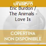 Eric Burdon / The Animals - Love Is cd