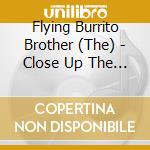 Flying Burrito Brother (The) - Close Up The Honky Tonks cd