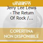 Jerry Lee Lewis - The Return Of Rock / Soul My Way cd