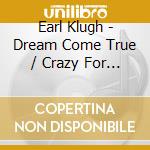 Earl Klugh - Dream Come True / Crazy For You / Low Ride (2 Cd) cd