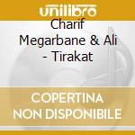 Charif Megarbane & Ali - Tirakat cd