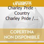 Charley Pride - Country Charley Pride / The Country Way / Pride Of Country Music / Make Mine Country (2 Cd) cd