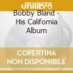 Bobby Bland - His California Album cd