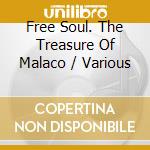 Free Soul. The Treasure Of Malaco / Various cd