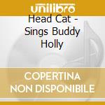 Head Cat - Sings Buddy Holly cd