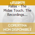 Pallas - The Midas Touch. The Recordings 1998-2007 (9 Cd) cd