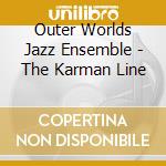 Outer Worlds Jazz Ensemble - The Karman Line cd