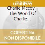 Charlie Mccoy - The World Of Charlie Mccoy/The Nashville Hit Man/Charlie My Boy!/Harpin The Blues (2 Cd) cd