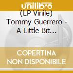 (LP Vinile) Tommy Guerrero - A Little Bit Of Somethin (2025 Repress) vinile