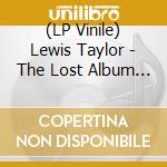 (LP Vinile) Lewis Taylor - The Lost Album (2 Lp) vinile