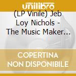 (LP Vinile) Jeb Loy Nichols - The Music Maker (2 Lp) vinile