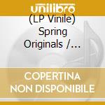 (LP Vinile) Spring Originals / Various (2 Lp) vinile