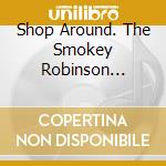 Shop Around. The Smokey Robinson Songbook / Various cd
