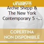 Archie Shepp & The New York Contemporary 5 - Vol.1 cd