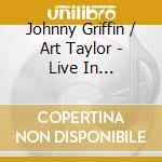Johnny Griffin / Art Taylor - Live In Copenhagen cd