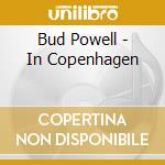 Bud Powell - In Copenhagen cd