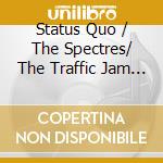 Status Quo / The Spectres/ The Traffic Jam - The Pye / Piccadilly As & Bs 1966-73 (2 Cd) cd
