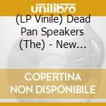 (LP Vinile) Dead Pan Speakers (The) - New Life (7") vinile