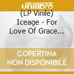 (LP Vinile) Iceage - For Love Of Grace & The Hereafter vinile