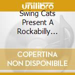 Swing Cats Present A Rockabilly Christmas / Various cd