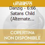 Danzig - 6:66 Satans Child (Alternate Cover) cd