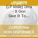 (LP Vinile) Dmx - X Gon Give It To Ya (2 Lp) vinile