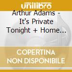 Arthur Adams - It's Private Tonight + Home Brew (2 Cd) cd