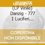 (LP Vinile) Danzig - 777 I Luciferi (Black/White/Red Split Splatter Vinyl) vinile