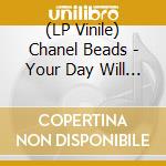 (LP Vinile) Chanel Beads - Your Day Will Come (Pink Vinyl) vinile