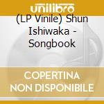 (LP Vinile) Shun Ishiwaka - Songbook vinile