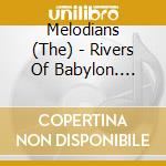 Melodians (The) - Rivers Of Babylon. Expanded Edition cd
