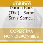Darling Buds (The) - Same Sun / Same Sky cd