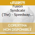 Fusion Syndicate (The) - Speedway On Saturn's Rings cd