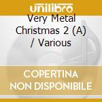 Very Metal Christmas 2 (A) / Various cd