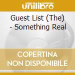 Guest List (The) - Something Real cd