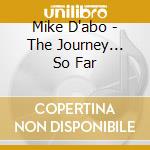 Mike D'abo - The Journey... So Far cd