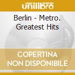Berlin - Metro. Greatest Hits cd