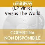 (LP Vinile) Versus The World - Homesick/Roadsick vinile