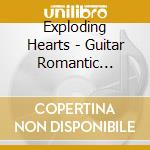 Exploding Hearts - Guitar Romantic (Expanded & Remastered) cd