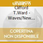 Clifford T.Ward - Waves/New England Days cd